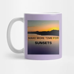 Make more Time for Sunsets Mug